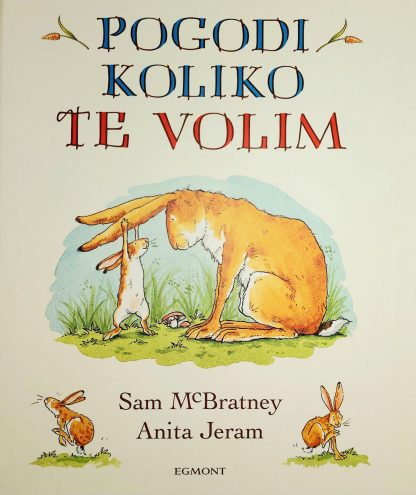 Pogodi koliko te volim - Sam McBratney i Anita Jeram