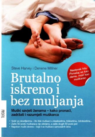 Brutalno iskreno i bez muljanja : Muški savjeti ženama – kako pronaći, zadržati i razumjeti muškarca - Steve Harvey