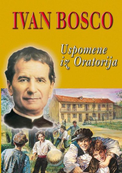 Uspomene iz Oratorija - Ivan Bosco