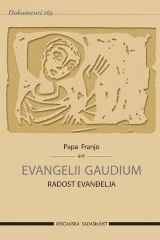 Evangelii gaudium – Radost Evanđelja - Papa Franjo