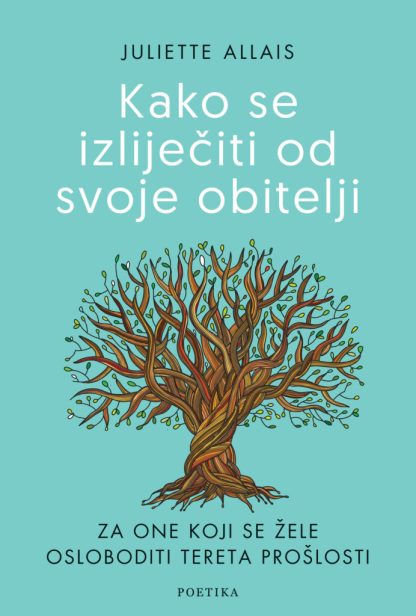 Kako se izliječiti od svoje obitelji - Juliette Allais