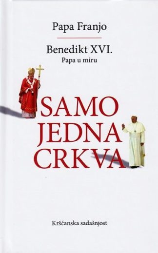 Samo jedna Crkva - Papa Franjo i Benedikt XVI.