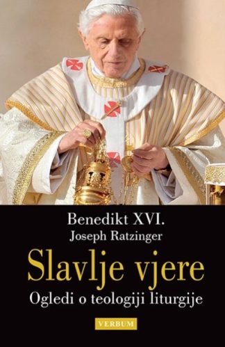 Slavlje vjere - Benedikt XVI. - Joseph Ratzinger