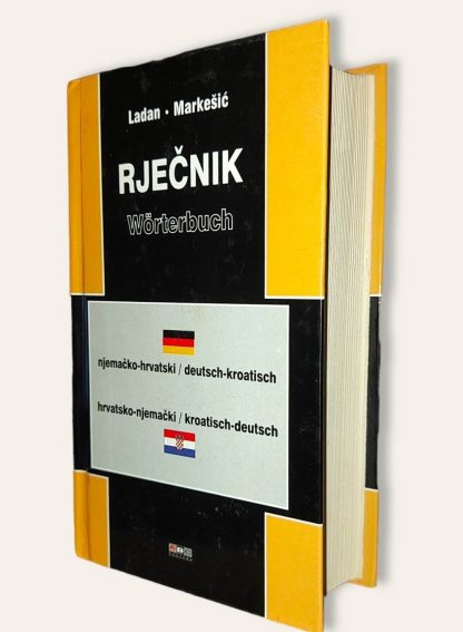 Rječnik - Wörterbuch - njemačko-hrvatski / hrvatsko- njemački - Tomislav Ladan i Ivan Markesić