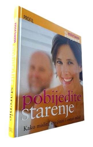 Pobijedite starenje - Miriam Stoppard
