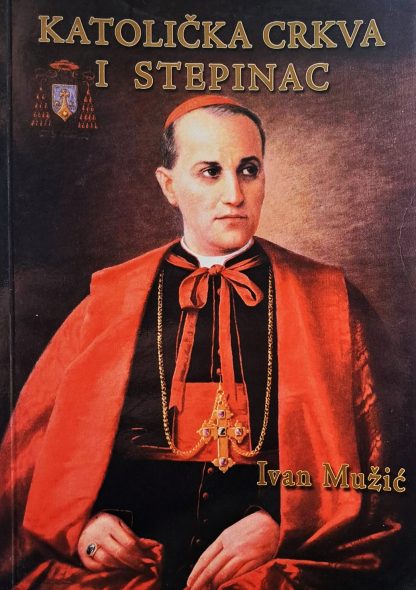 Katolička crkva i Stepinac - Ivan Mužić