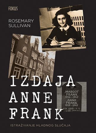 Izdaja Anne Frank - Rosemary Sullivan