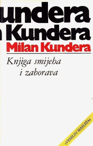 Knjiga smijeha i zaborava - Milan Kundera