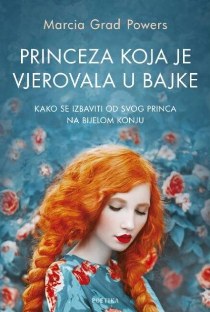 Princeza koja je vjerovala u bajke - Marcia Grad Powers