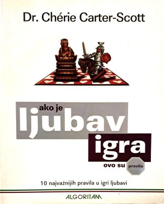 Ako je ljubav igra, ovo su pravila - Cherie Carter-Scott