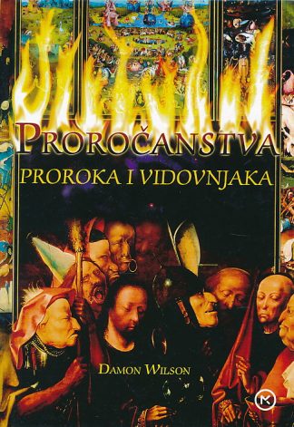 Proročanstva proroka i vidovnjaka - Damon Wilson (Tvrdi uvez)