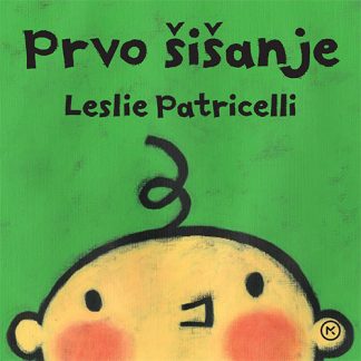 Prvo šišanje!  - Leslie Patricelli