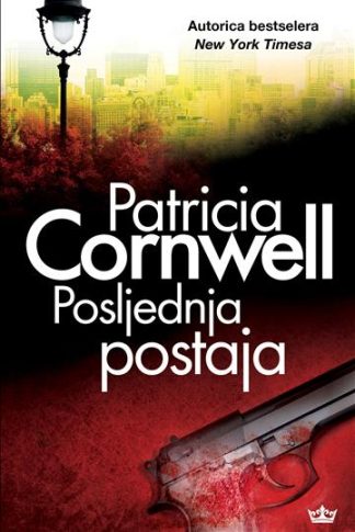 Posljednja postaja - Patricia Cornwell