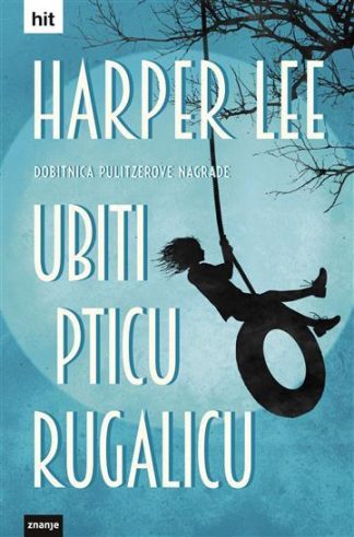 Ubiti pticu rugalicu - Harper Lee (Tvrdi uvez)