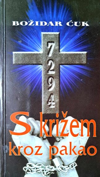S križem kroz pakao - Božidar Ćuk
