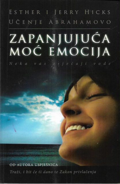 Zapanjujuća moć emocija - Esther i Jerry Hicks