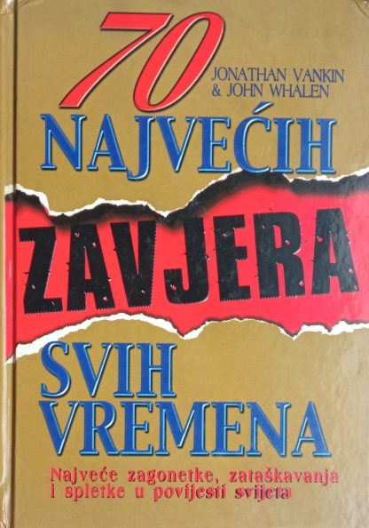 70 najvećih zavjera svih vremena - Jonathan Vankin  (Veliki format - Tvrdi uvez)