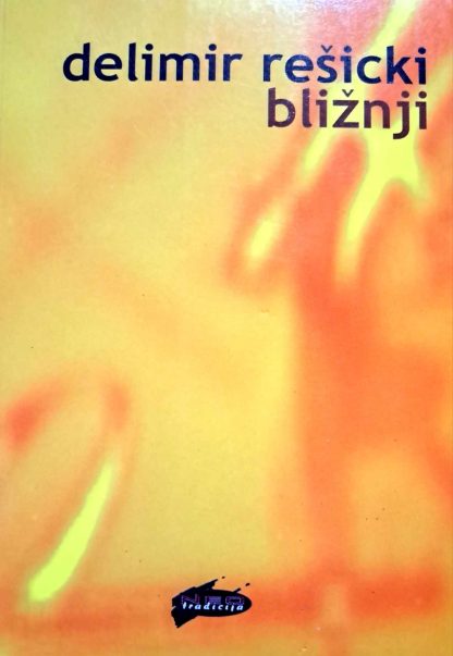 Bližnji - Delimir Rešicki