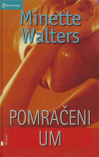 Pomračeni um - Minette Walters (Tvrdi uvez)