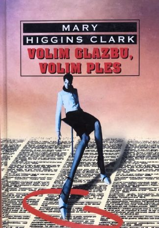 Volim glazbu, volim ples - Mary Higgins Clark (Tvrdi uvez)