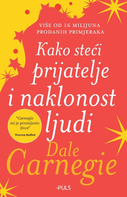 Kako steći prijatelje i naklonost ljudi - Dale Carnegie