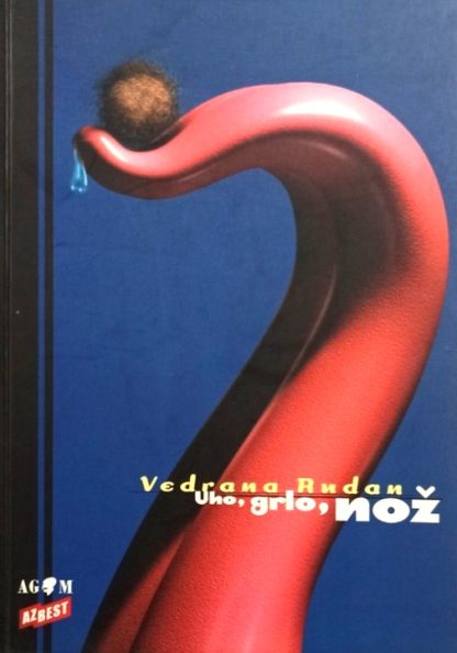 Uho, grlo, nož - Vedrana Rudan  (veliki format)