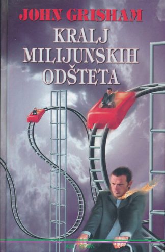 Kralj milijunskih odšteta - John Grisham (Tvrdi uvez)