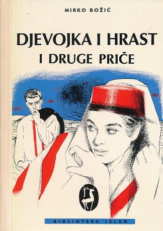 Djevojka i hrast i druge priče - Mirko Božić
