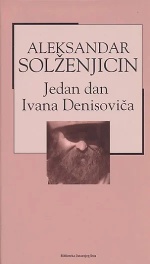 Jedan dan Ivana Denisoviča - Aleksandar Solženicin