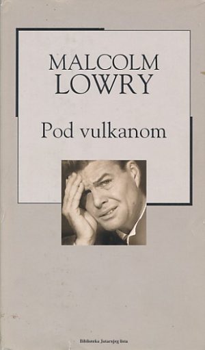 Pod vulkanom - Malcolm Lowry