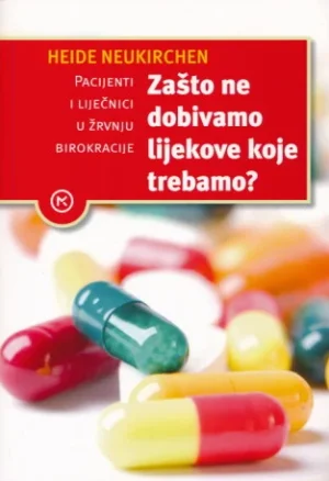 Zašto ne dobivamo lijekove koje trebamo? - Heide Neukirchen