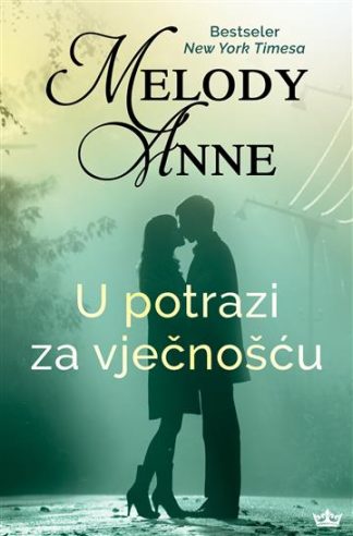 U potrazi za vječnošću  - Melody Anne
