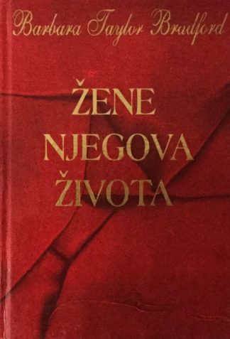 Žene njegova života - Barbara Taylor Bradford
