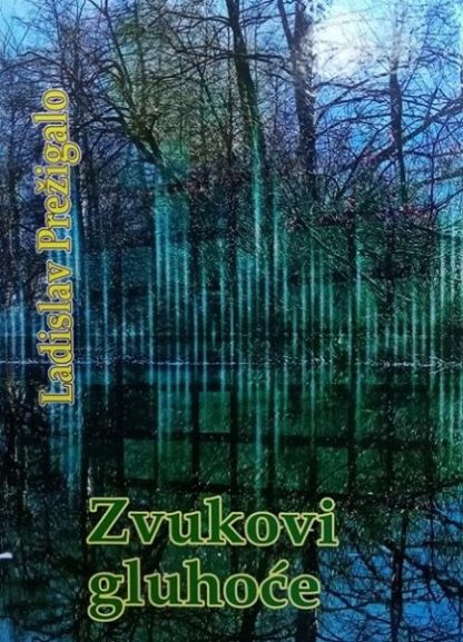 Zvukovi gluhoće - Ladislav Prežigalo