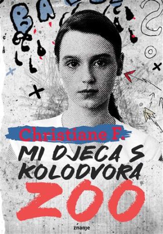 Mi djeca s kolodvora Zoo - Christiane F.   (Tvrdi uvez)