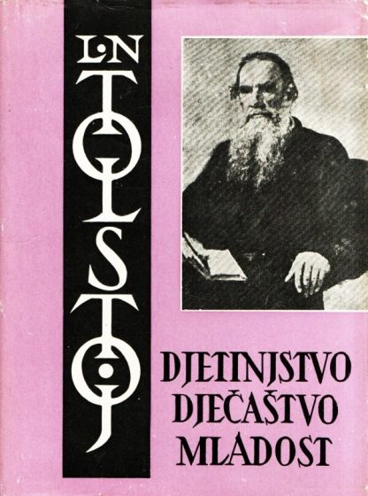 Djetinjstvo, Dječaštvo, Mladost- Lav Nikolajevič Tolstoj