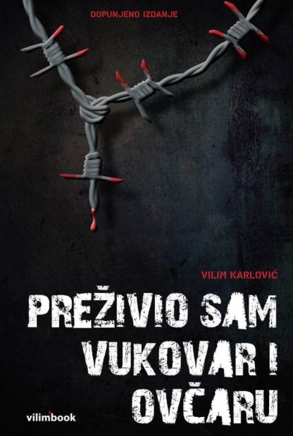 Preživio sam Vukovar i Ovčaru - Vilim Karlović