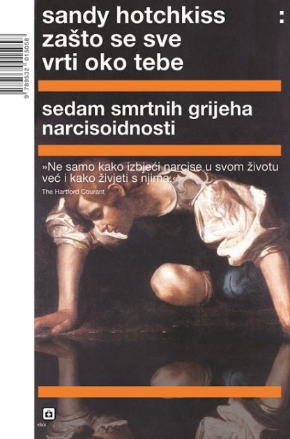 Zašto se sve vrti oko tebe - sedam smrtnih grijeha narcisoidnosti - Sandy Hotchkis