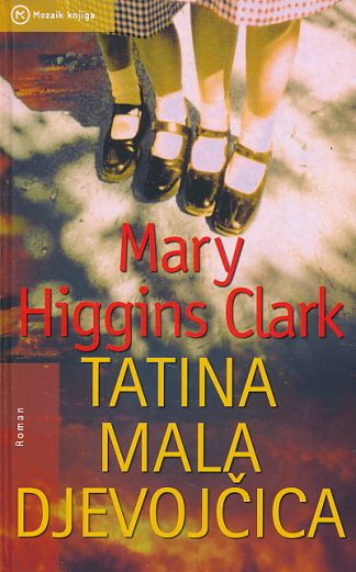 Tatina mala djevojčica - Mary Higgins Clark (Tvrdi uvez)