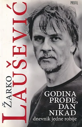 Godina prođe, dan nikad - Žarko Laušević