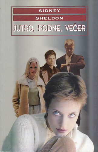 Jutro, podne, večer - Sidney Sheldon