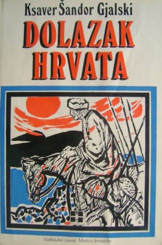 Dolazak Hrvata - Ksaver Šandor Gjalski