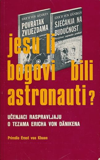 Jesu li bogovi bili astronauti? - Ernst von Khuon