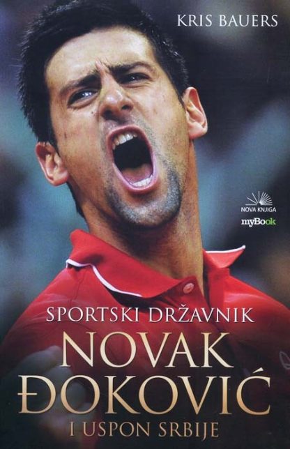 Sportski državnik Novak Đoković i uspon Srbije - Bowers Chris