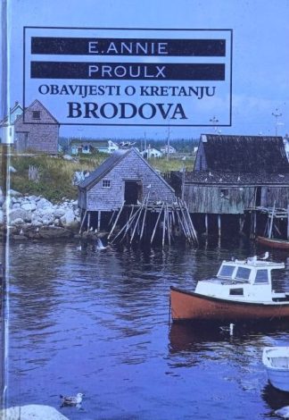 Obavijesti o kretanju brodova - Annie Proulx