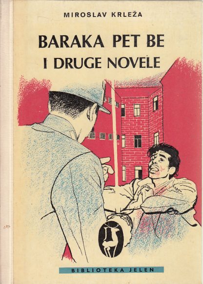 Baraka pet be i druge novele - Miroslav Krleža