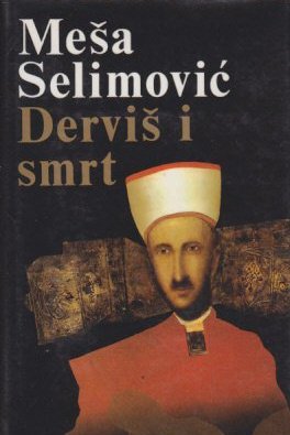 Derviš i smrt - Meša Selimović