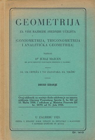 Geometrija za više razrede srednjih učilišta - Juraj Majcen  (iz 1923. godine)