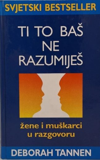 Ti to baš ne razumiješ - Deborah Tannen