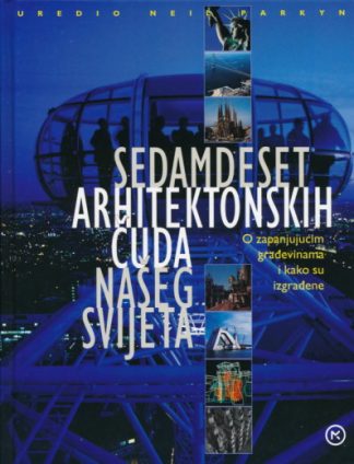 Sedamdeset arhitektonskih čuda našeg svijeta
